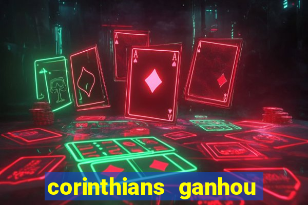 corinthians ganhou ou perdeu hoje